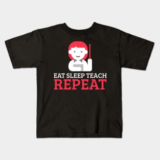 Eat Sleep Teach Repeat Kids T-Shirt